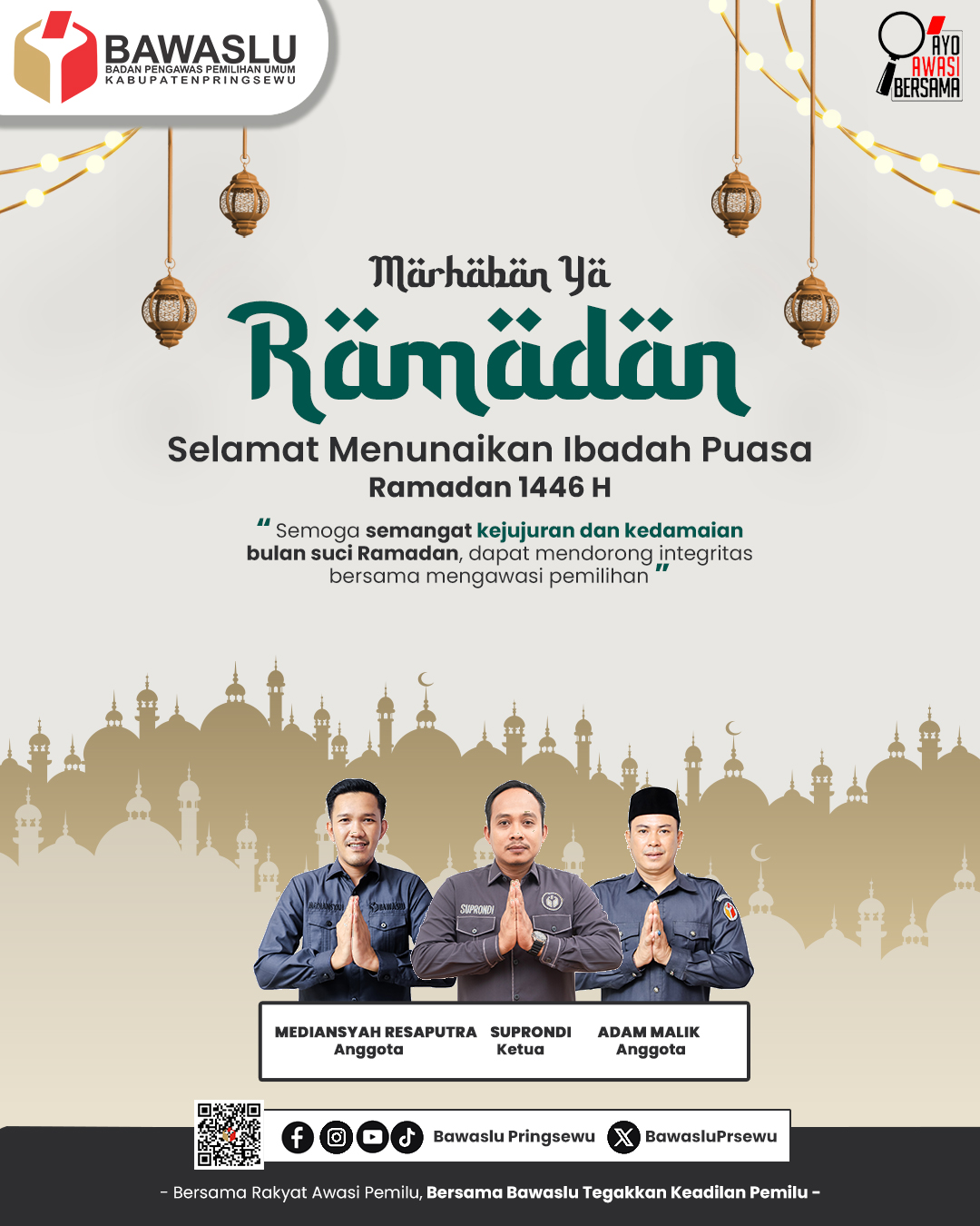Badan Pengawas Pemilihan Umum (Bawaslu) Kabupaten Pringsewu menyampaikan ucapan selamat menunaikan ibadah puasa Ramadan 1446 Hijriah kepada seluruh umat Islam, khususnya masyarakat Kabupaten Pringsewu.