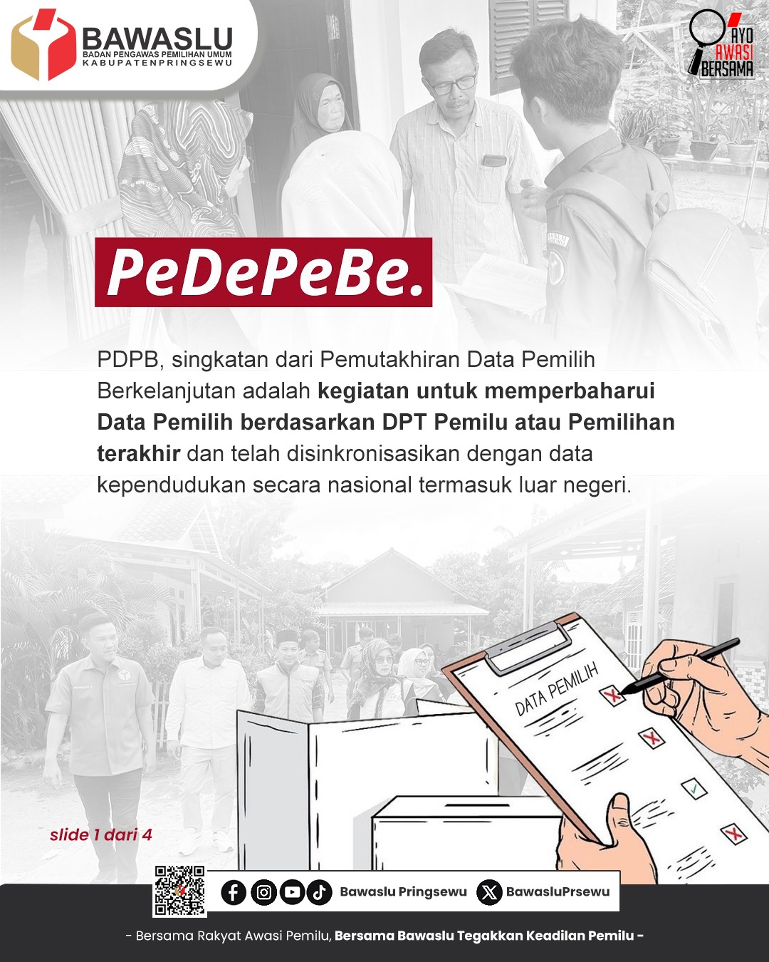 Pemutakhiran Data Pemilih Berkelanjutan (PDPB) merupakan kegiatan pembaruan data pemilih yang dilakukan secara terus-menerus berdasarkan Daftar Pemilih Tetap (DPT) Pemilu atau Pemilihan terakhir