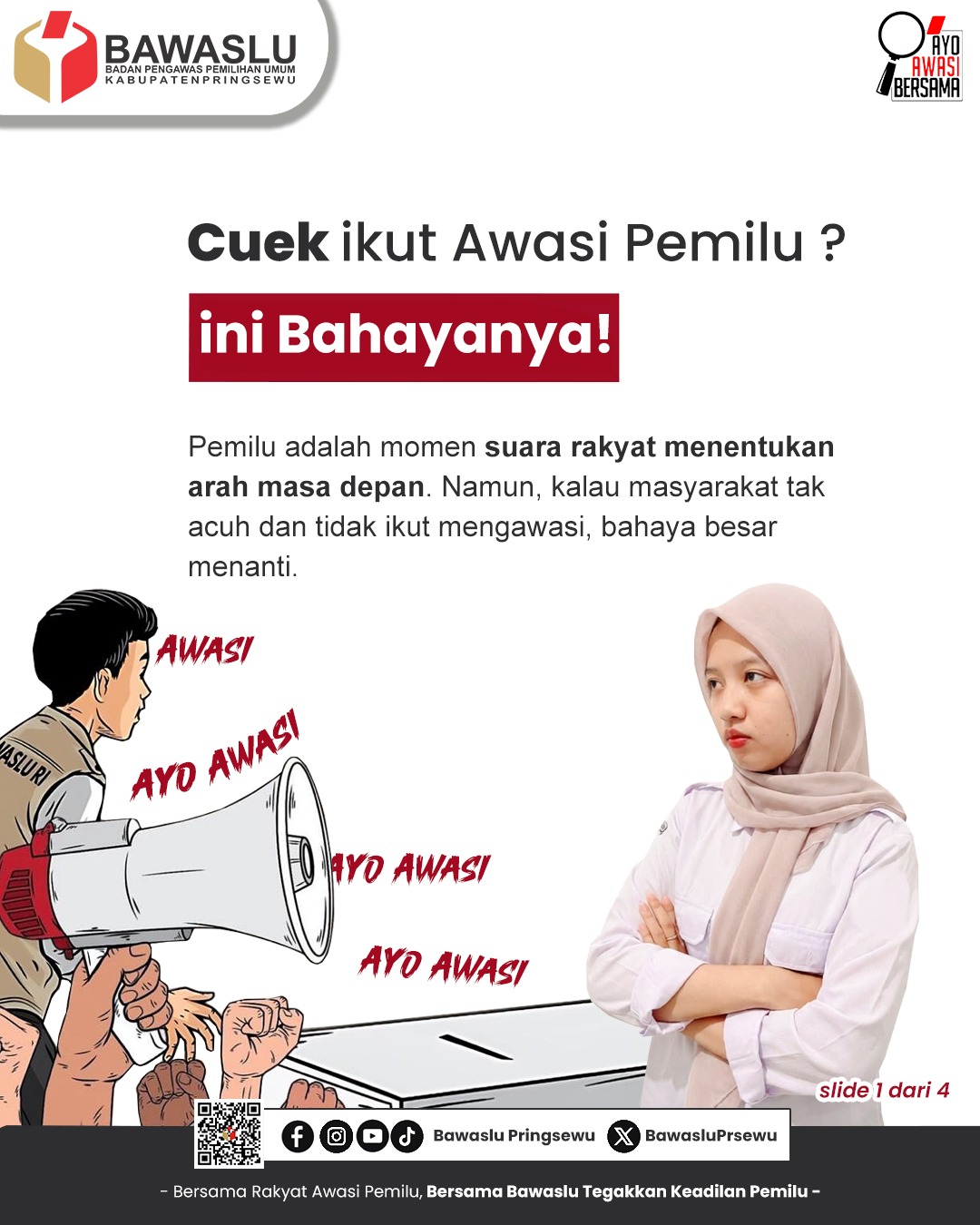 Bawaslu Kabupaten Pringsewu mengajak seluruh elemen masyarakat untuk tidak bersikap cuek terhadap Pemilu