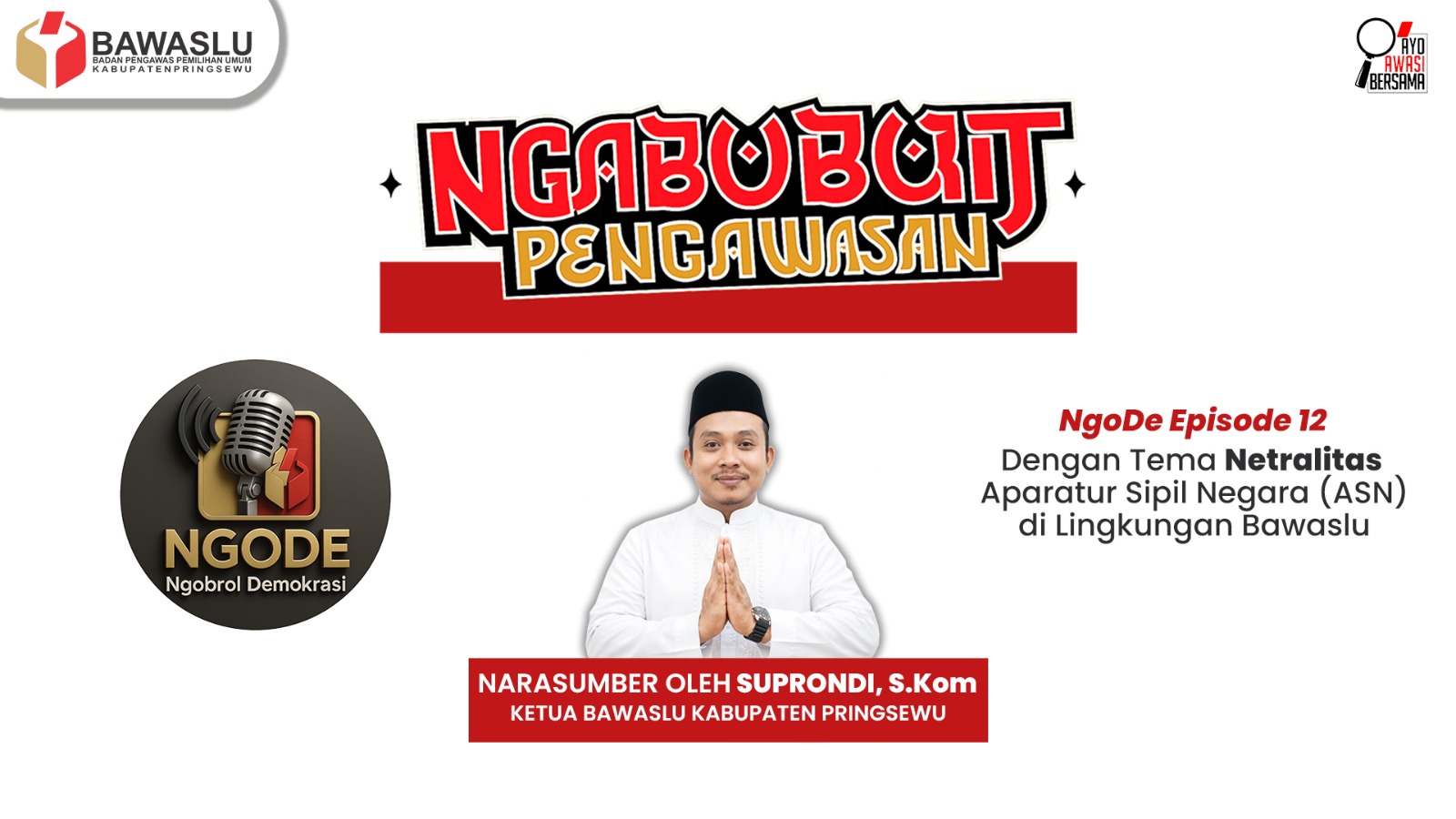 Ngabuburit Pengawasan x NgoDe Episode 12: Kupas Tuntas Netralitas ASN di Lingkungan Bawaslu
