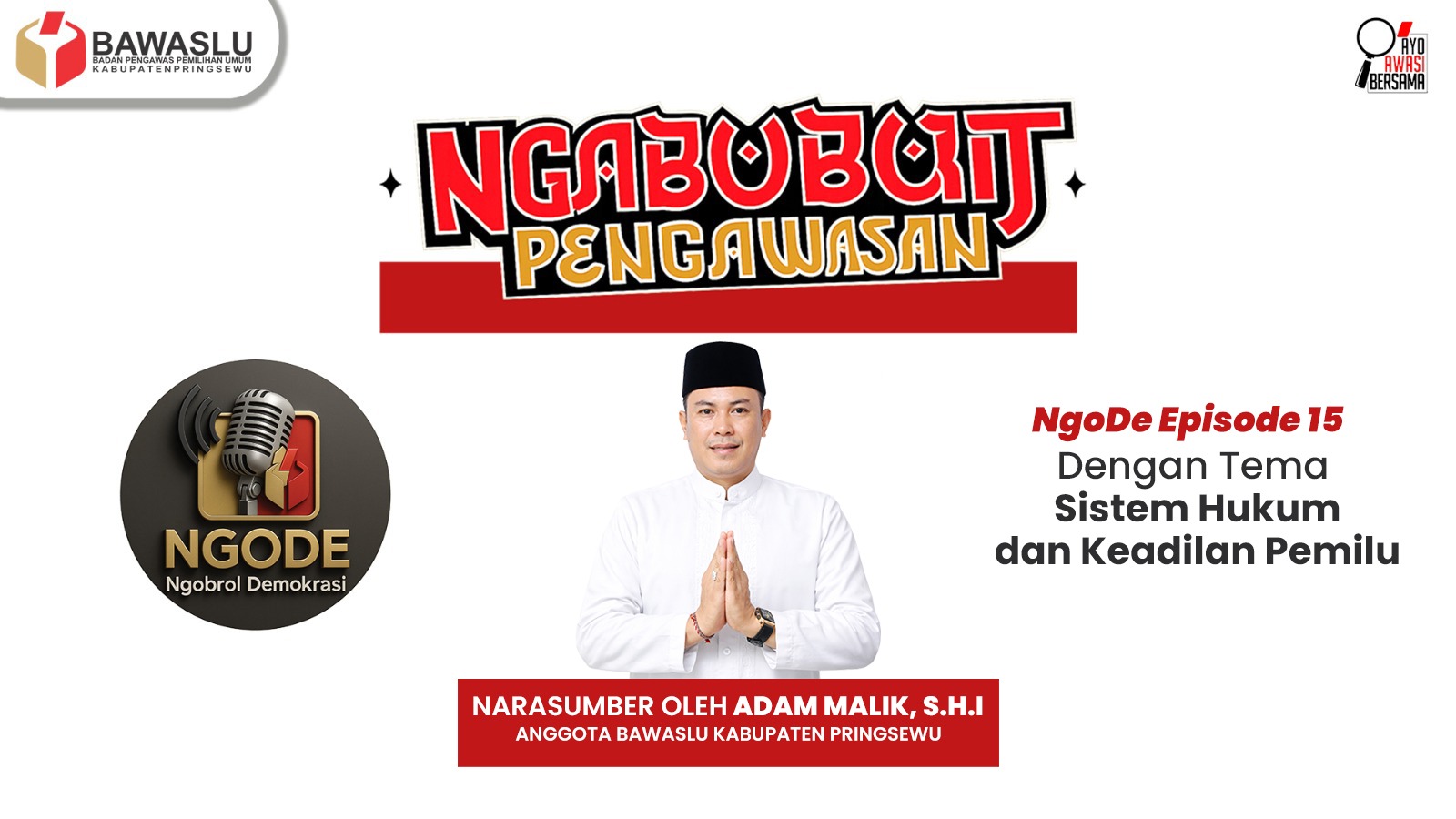 Ngabuburit Pengawasan x NgoDe Episode 15: Sistem Hukum dan Keadilan Pemilu