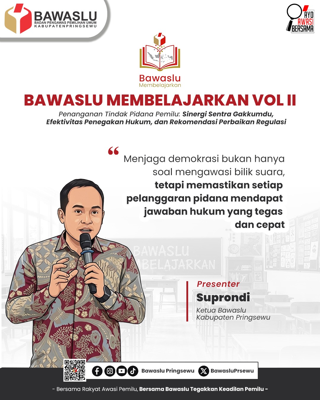 Bawaslu Membelajarkan Vol. II Angkat Penanganan Tindak Pidana Pemilu, Suprondi Tekankan Pentingnya Penegakan Hukum yang Tegas
