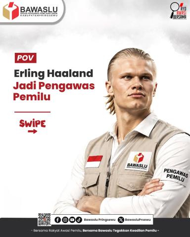 Erling Haaland jadi Pengawas Pemilu ?