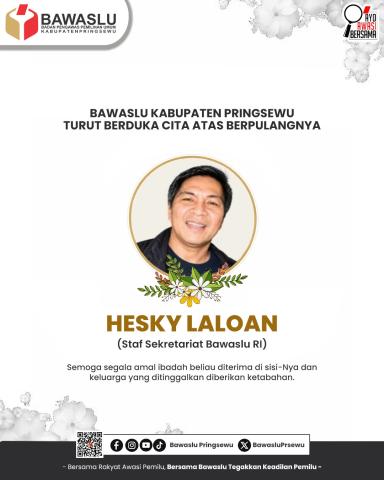 Bawaslu Pringsewu Sampaikan Duka Cita atas Wafatnya Staf Sekretariat Bawaslu RI Hesky Laloan