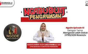 Ngabuburit Pengawasan x NgoDe Episode 13: Mengenal Lebih Dekat CPNS/ASN Bawaslu