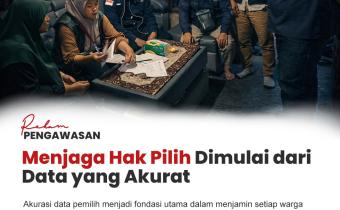 Rekam Pengawasan : Menjaga Hak Pilih Dimulai dari Data yang Akurat