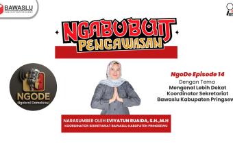 Ngabuburit Pengawasan x NgoDe Episode 14: Mengenal Lebih Dekat Koordinator Sekretariat Bawaslu Kabupaten Pringsewu