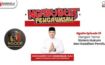 Ngabuburit Pengawasan x NgoDe Episode 15: Sistem Hukum dan Keadilan Pemilu