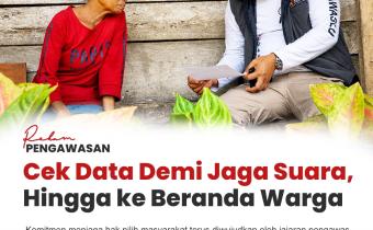 Cek Data Demi Jaga Suara, Pengawasan Hingga ke Beranda Warga