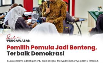 Rekam Pengawasan: Pemilih Pemula Jadi Benteng Terbaik Demokrasi