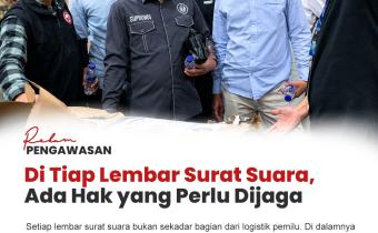 #RekamPengawasn Di Tiap Lembar Surat Suara, Ada Hak yang Perlu Dijaga