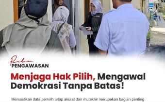 #RekamPengawasan Menjaga Hak Pilih, Mengawasi Demokrasi Tanpa Batas
