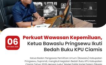 Perkuat Wawasan Kepemiluan, Ketua Bawaslu Pringsewu Ikuti Bedah Buku KPU Ciamis