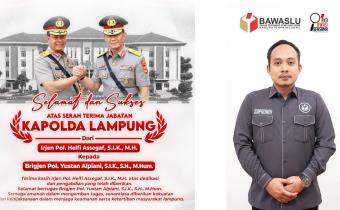 Ketua Bawaslu Pringsewu Sampaikan Ucapan Selamat atas Serah Terima Jabatan Kapolda Lampung